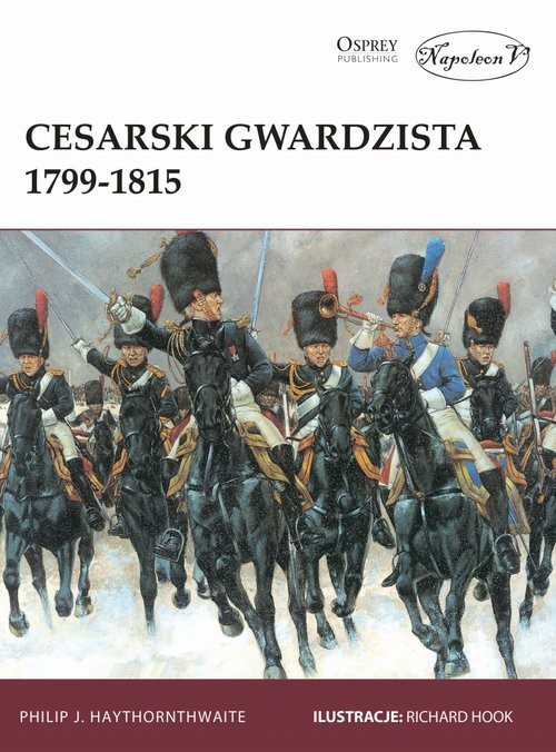 okładka Cesarski gwardzista 1799-1815 książka | J. Haythornthwaite Philip