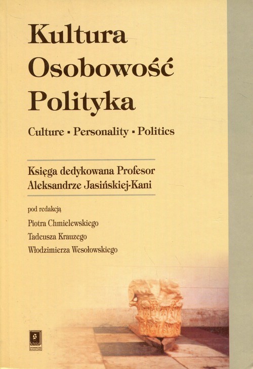 okładka Kultura Osobowość Polityka Księga dedykowana Profesor Aleksandrze Jasińskiej-Kani książka | Piotr Chmielewski
