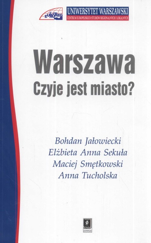 okładka Warszawa Czyje jest miasto ? książka | Bohdan Jałowiecki, Elżbieta Anna Sekuła, Maciej Smętkowski