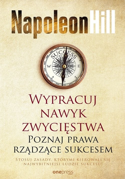 okładka Wypracuj nawyk zwycięstwa Poznaj prawa rządzące sukcesem książka | Napoleon Hill