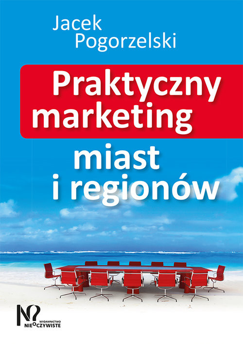okładka Praktyczny marketing miast i regionów książka | Jacek Pogorzelski