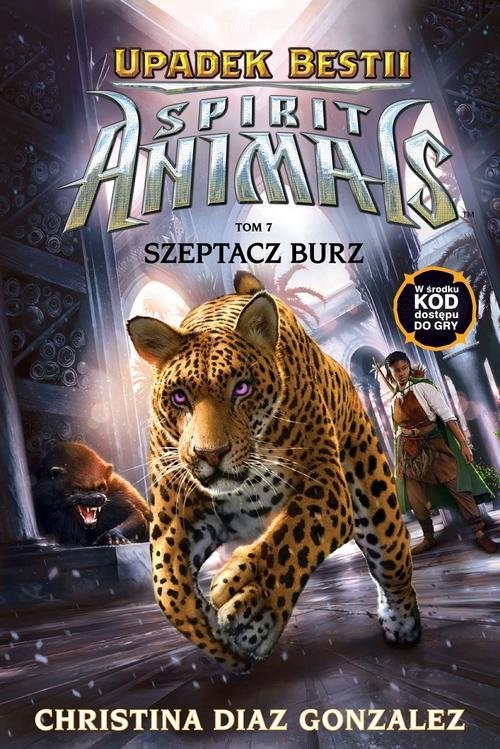 okładka Spirit Animals Upadek bestii Tom 7 Szeptacz Burz książka | Gonzalez Christina Diaz
