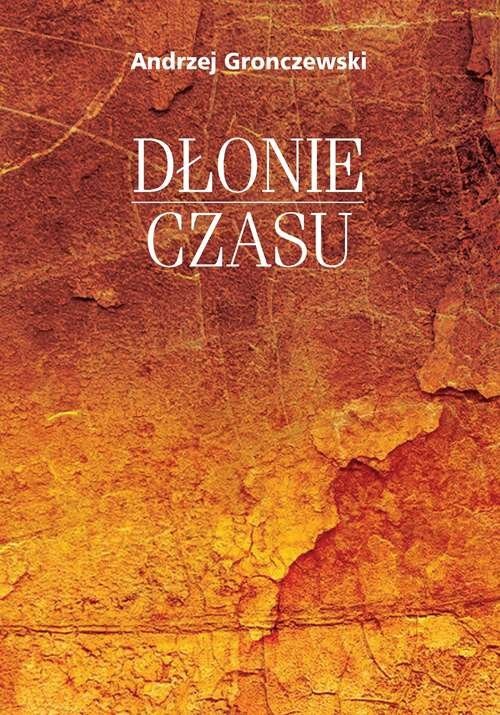 okładka Dłonie czasu książka | Andrzej Gronczewski