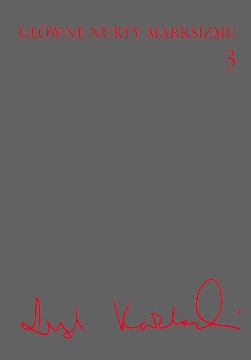 okładka Główne nurty marksizmu Tom 3 książka | Leszek Kołakowski