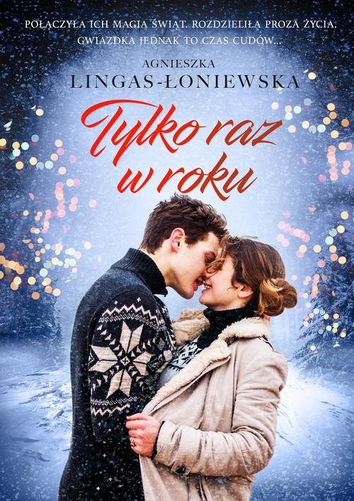 okładka Tylko raz w roku książka | Agnieszka Lingas-Łoniewska