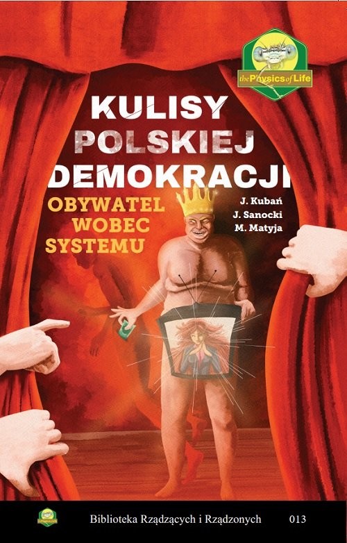 okładka Kulisy polskiej demokracji. Obywatel wobec systemu książka | Jan Kubań, Mirosław Matyja, Janusz Sanocki