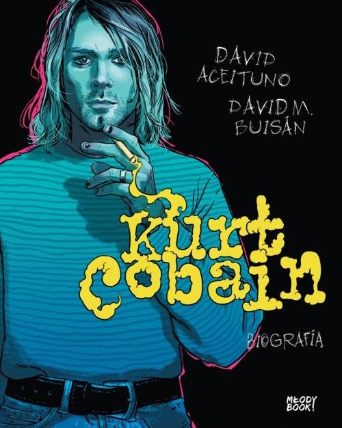 okładka Kurt Cobain Biografia książka | David Aceituno, David Buisan