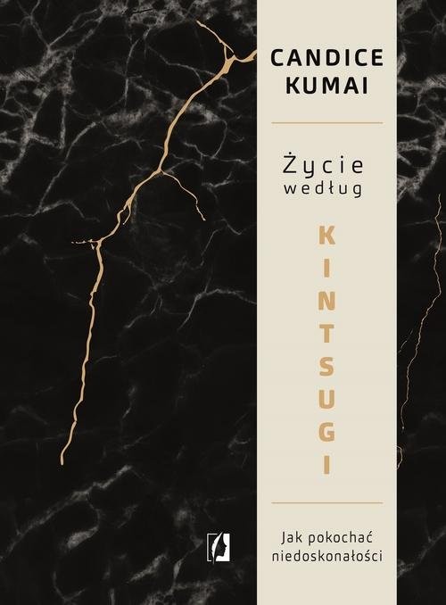 okładka Życie według Kintsugi Jak pokochać niedoskonałości książka | Candice Kumai