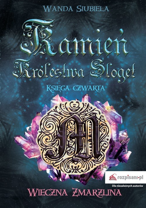 okładka Kamień Królestwa Sloget Księga czwarta Wieczna Zmarzlina książka | Siubiela Wanda