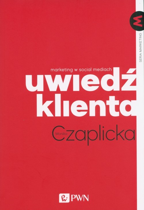 okładka Uwiedź klienta Marketing w social mediach książka | Monika Czaplicka