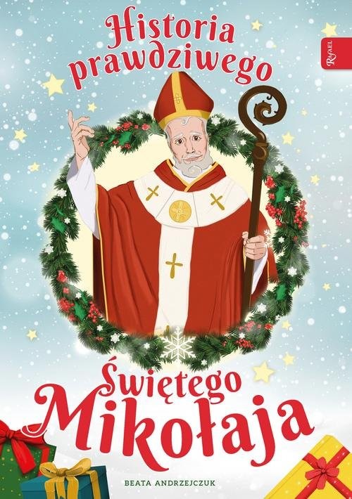 okładka Historia prawdziwego św Mikołaja książka | Beata Andrzejczuk, Alicja Abramowicz-Groszek