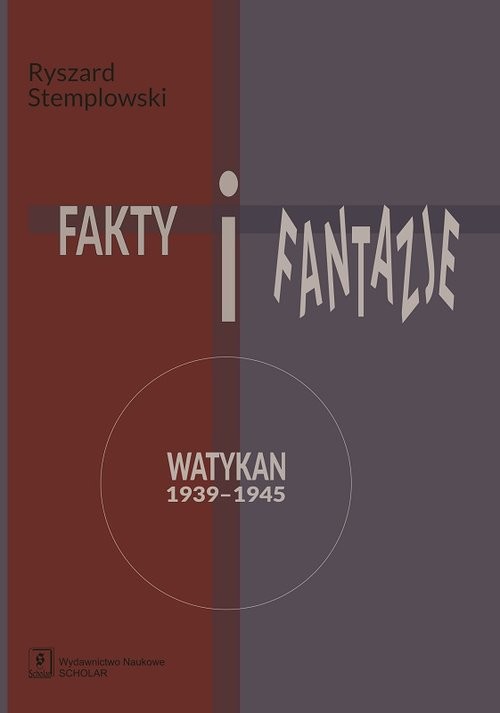 okładka Fakty i fantazje Watykan 1939–1945 książka | Stemplowski Ryszard
