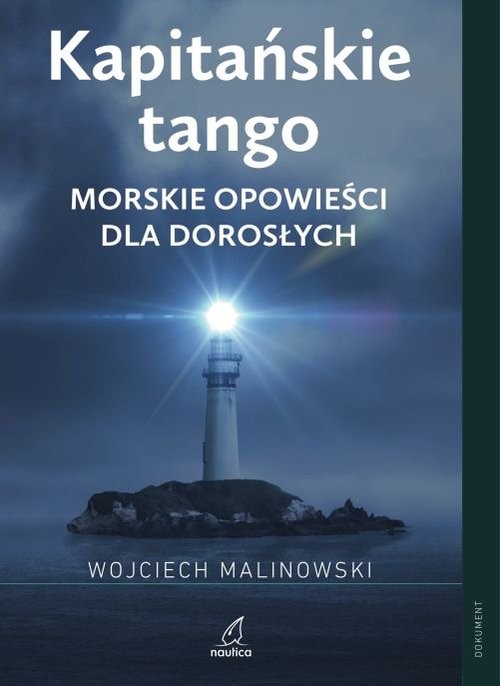 okładka Kapitańskie tango Morskie opowieści dla dorosłych książka | Wojciech Malinowski