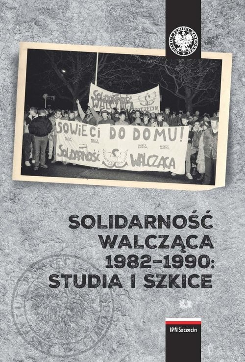 okładka Solidarność Walcząca 1982-1990: Studia i szkice. książka