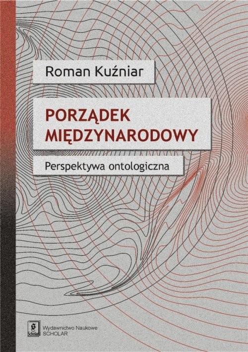 okładka Porządek międzynarodowy Perspektywa ontologiczna książka | Roman Kuźniar