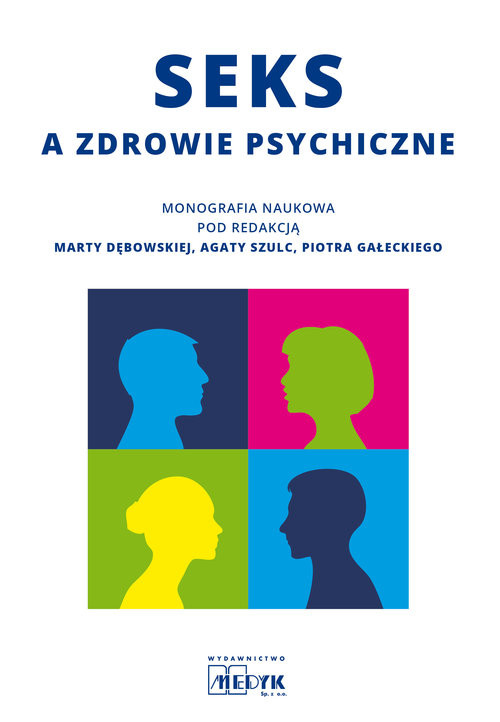 okładka Seks a zdrowie psychiczne książka | Marta Dębowska, Agata Szulc, Piotr Gałecki