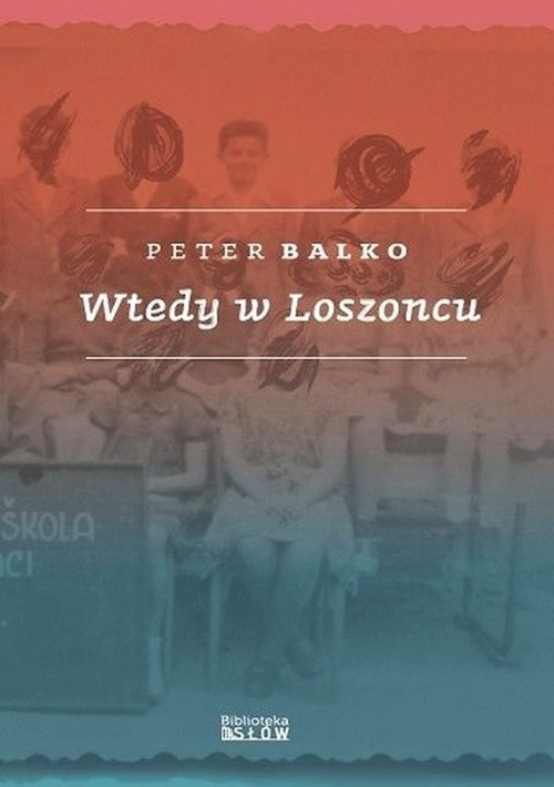 okładka Wtedy w Loszoncu książka | Peter Balko