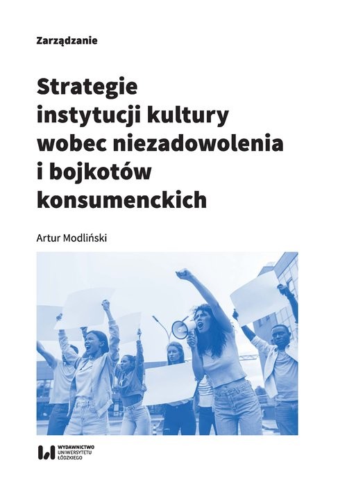 okładka Strategie instytucji kultury wobec niezadowolenia i bojkotów konsumenckich książka | Artur Modliński