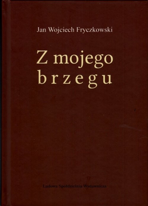 okładka Z mojego brzegu książka | Jan Wojciech Fryczkowski