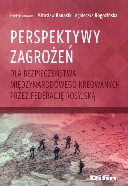 okładka Perspektywy zagrożeń dla bezpieczeństwa międzynarodowego kreowanych przez Federację Rosyjską książka