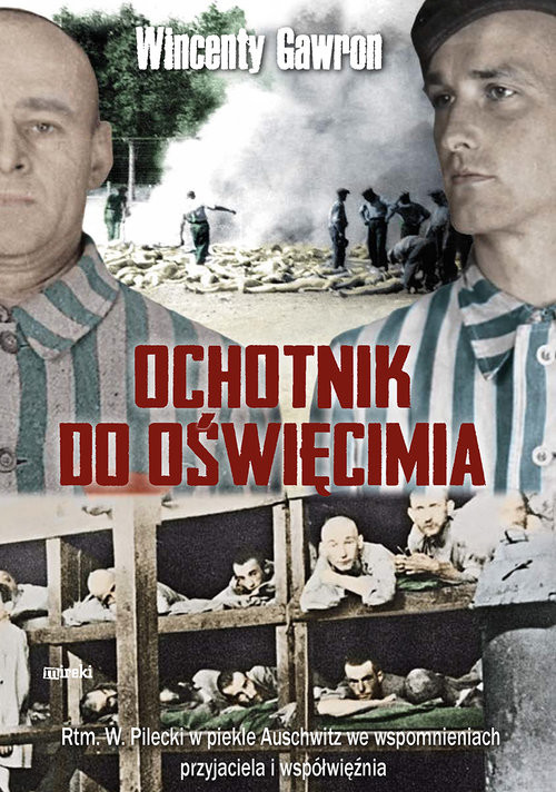 okładka Ochotnik do Oświęcimia książka | Wincenty Gawron