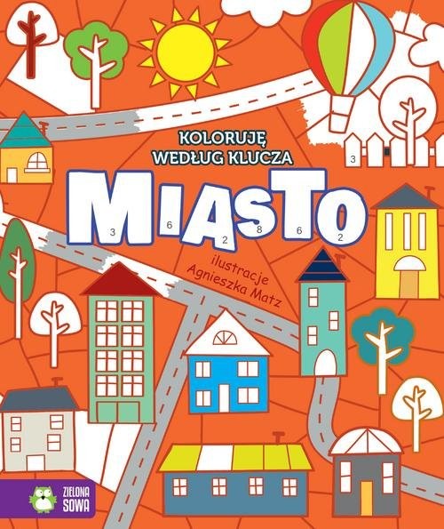 okładka Koloruję według klucza Miasto książka | Praca Zbiorowa