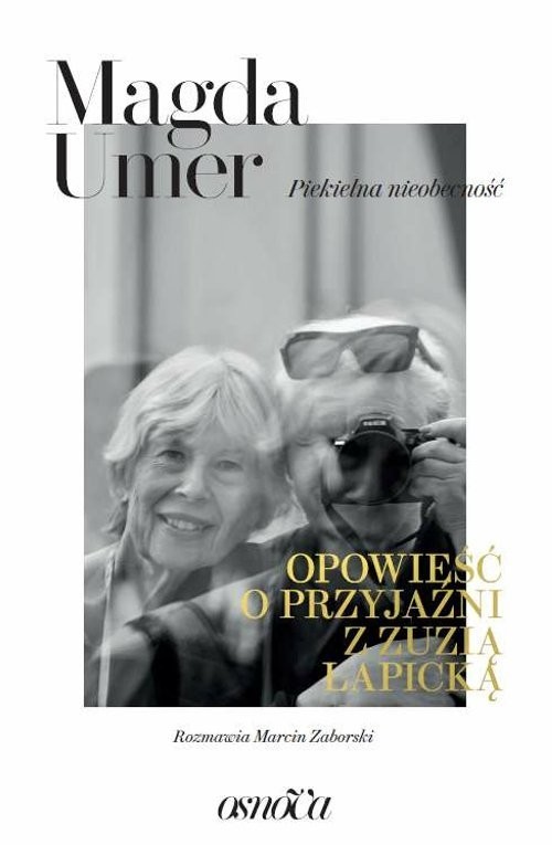 okładka Piekielna nieobecność Opowieść o przyjaźni z Zuzią Łapicką książka | Magda Umer, Marcin Zaborski
