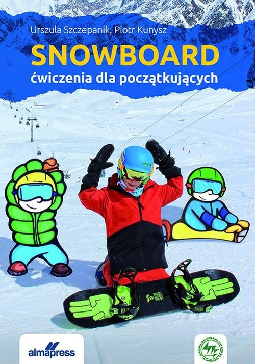 okładka Snowboard Ćwiczenia dla początkujących książka | Urszula Szczepanik, Piotr Kunysz