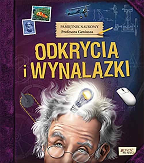 okładka Pamiętnik Naukowy Profesora Geniusza Odkrycia i wynalazki książka