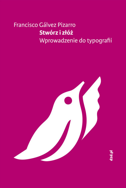 okładka Stwórz i złóż Wprowadzenie do typografii książka | Francisco Gálvez Pizarro