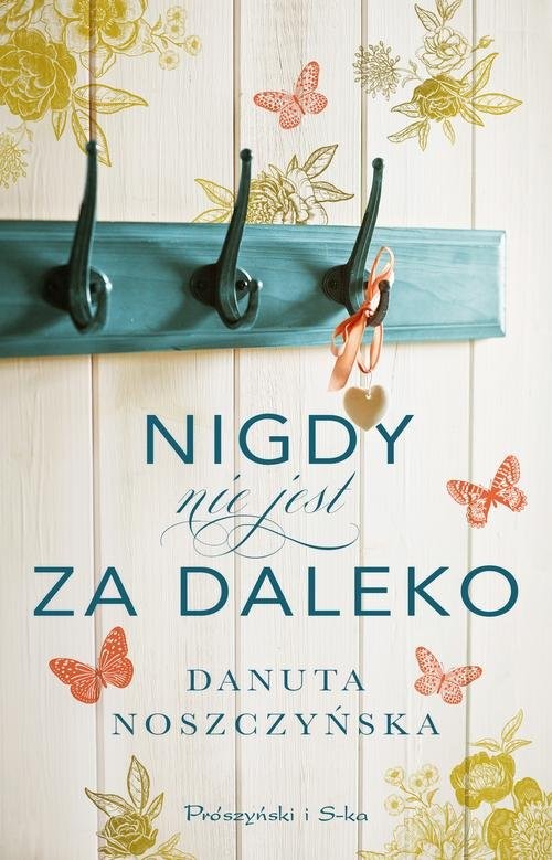 okładka Nigdy nie jest za daleko książka | Danuta Noszczyńska