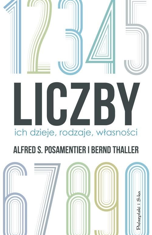 okładka Liczby Ich dzieje, rodzaje, własności książka | Alfred S. Posamentier, Bernd Thaller