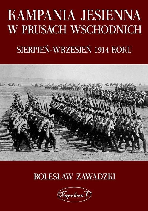 okładka Kampania jesienna w Prusach Wschodnich sierpień-wrzesień 1914 roku książka | Zawadzki Bolesław