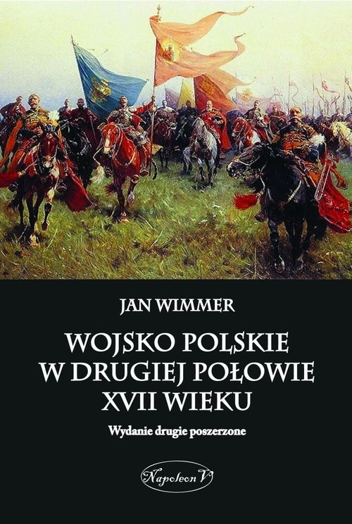 okładka Wojsko polskie w drugiej połowie XVII wieku książka | Wimmer Jan