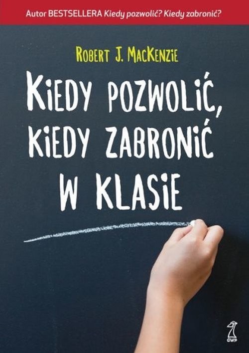 okładka Kiedy pozwolić kiedy zabronić w klasie książka | Robert J. MacKenzie