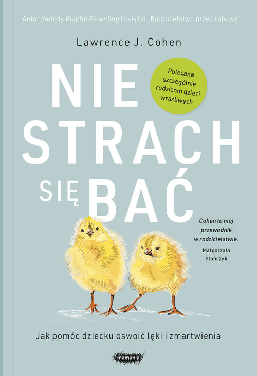 okładka Nie strach się bać. Jak możemy wspierać wrażliwe dzieci w mierzeniu się ze światem książka | Lawrence J. Cohen