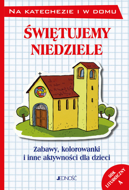 okładka Świętujemy niedziele Zabawy kolorowanki i inne aktywności dla dzieci Rok A książka | Silvia Vecchini