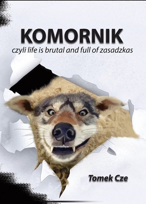 okładka Komornik czyli life is brutal and full of zasadzkas książka | Cze Tomasz