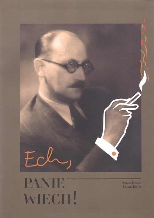 okładka Ech panie Wiech książka | Janusz Dziano, Danuta Koper
