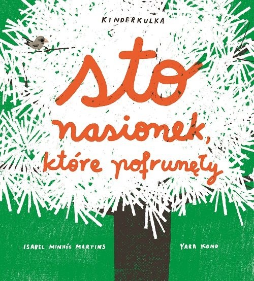 okładka Sto nasionek, które pofrunęły książka | Isabel Minhós Martins, Yara Kono