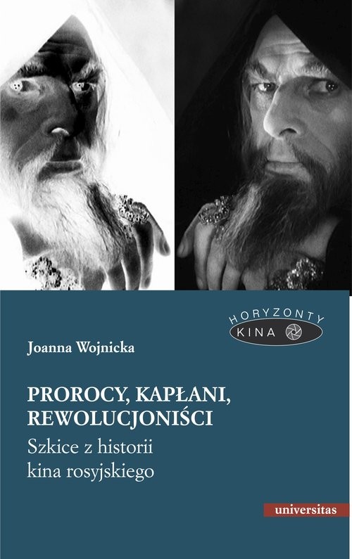 okładka Prorocy, kapłani, rewolucjoniści. Szkice z historii kina rosyjskiego książka | Joanna Wojnicka