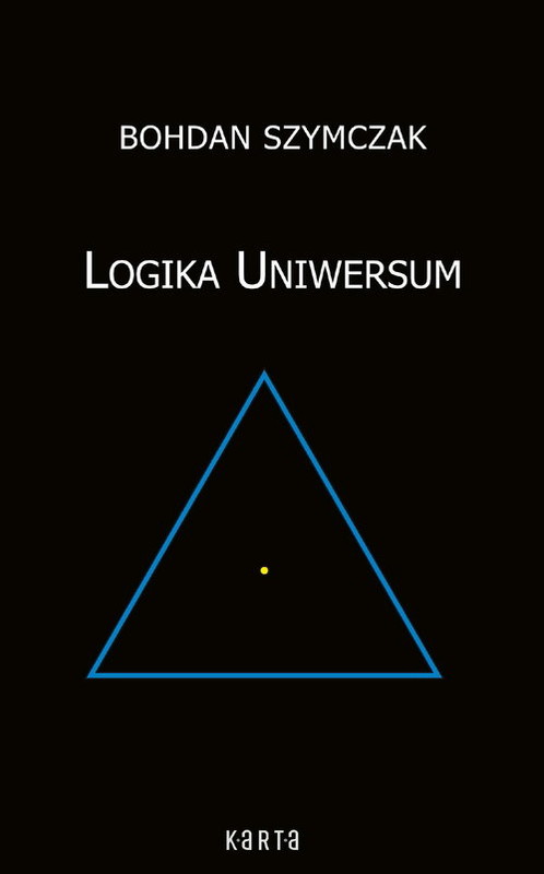 okładka Logika Uniwersum książka | Bohdan Szymczak