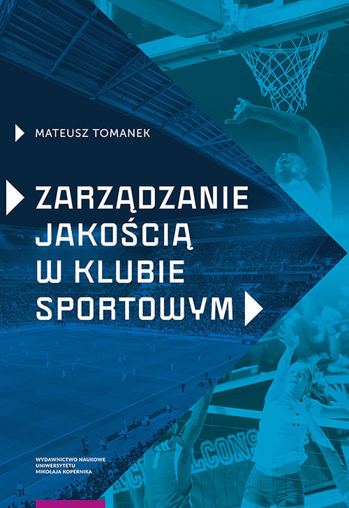 okładka Zarządzanie jakością w klubie sportowym książka | Tomanek Mateusz