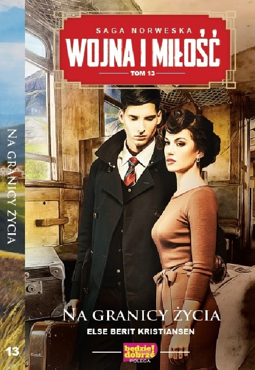 okładka Wojna i miłość Tom 13 Na granicy życia książka | Else Berit Kristiansen