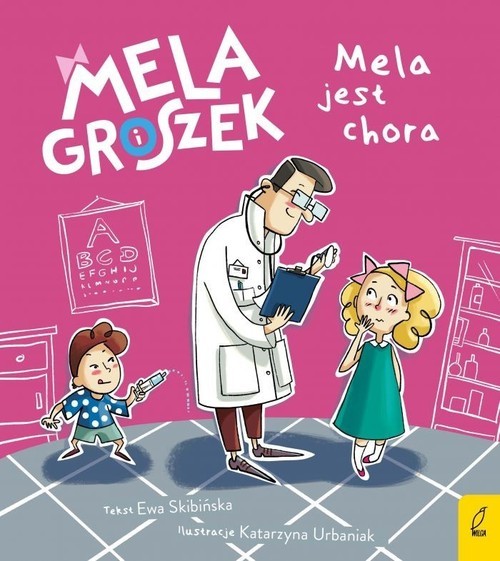 okładka Mela i Groszek Mela jest chora książka | Ewa Skibińska