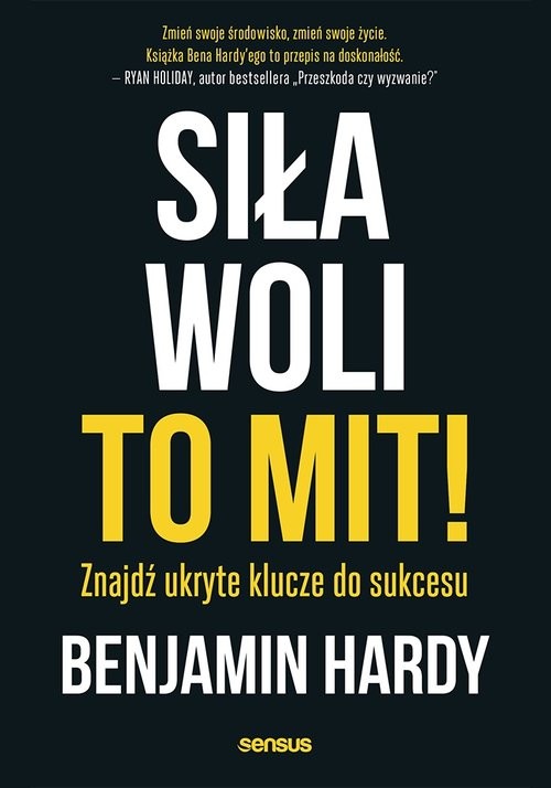 okładka Siła woli to mit! Znajdź ukryte klucze do sukcesu książka | Hardy Benjamin
