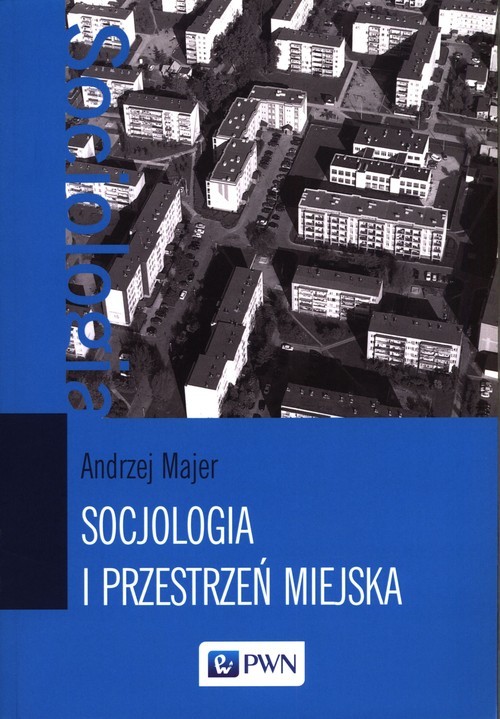 okładka Socjologia i przestrzeń miejska książka | Andrzej Majer