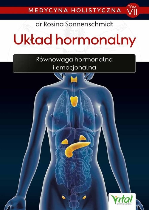 okładka Medycyna holistyczna Tom 7 Układ hormonalny książka | Sonnenschmidt Rosina