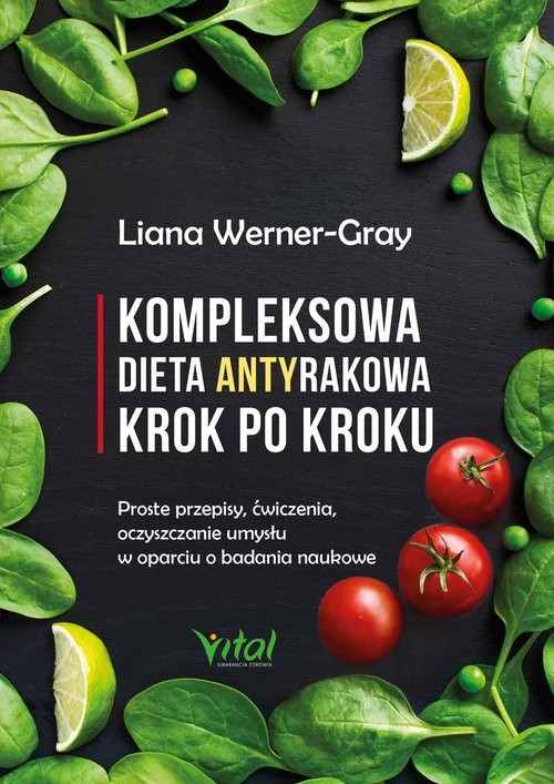 okładka Kompleksowa dieta antyrakowa krok po kroku książka | Werner-Gray Liana