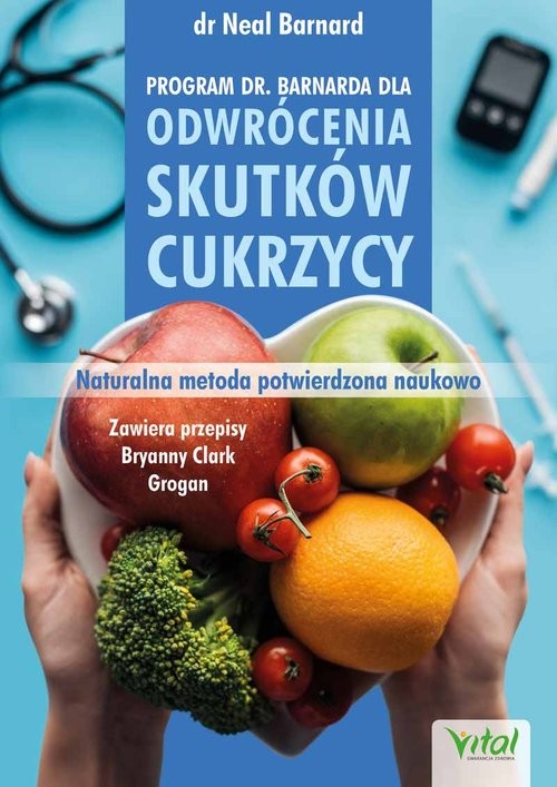 okładka Program doktora Neala Barnarda dla odwrócenia skutków cukrzycy książka | Neal D. Barnard